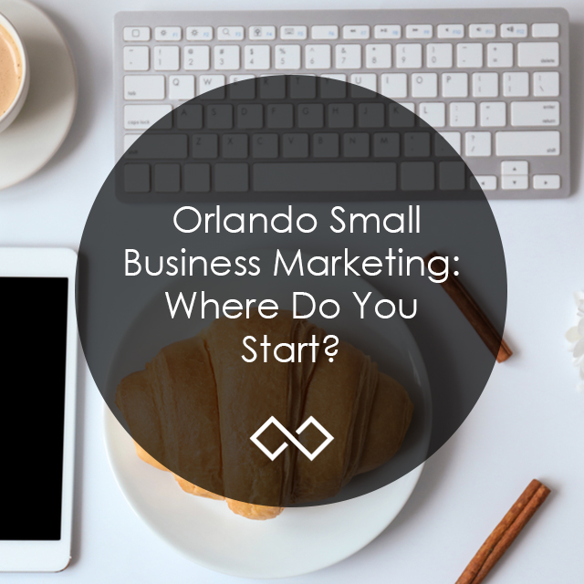 Orlando Small Business Marketing: Where Do You Start?