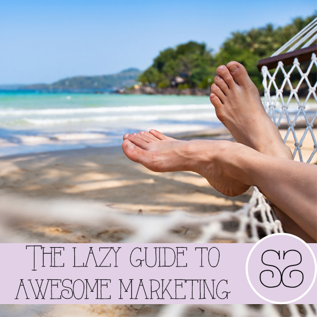 The Lazy Guide To Awesome Marketing