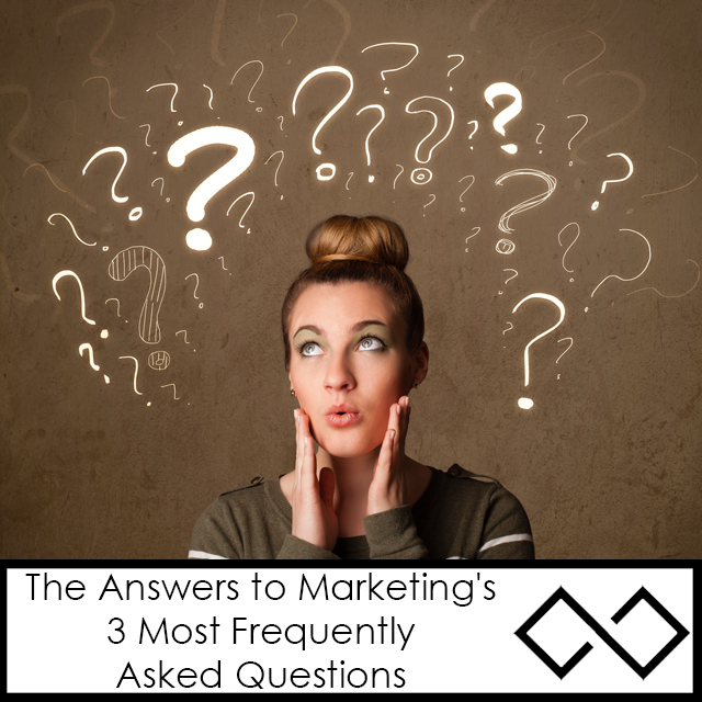 The Answers to Marketing's 3 Most Frequently Asked Questions