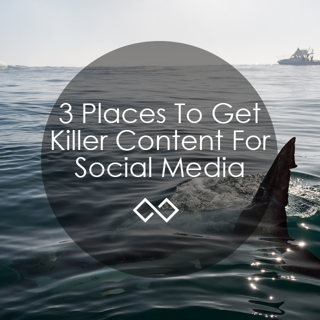 3 Places to get killer Content For Social Media