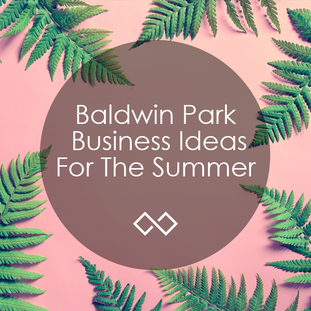 Baldwin Park Business Ideas