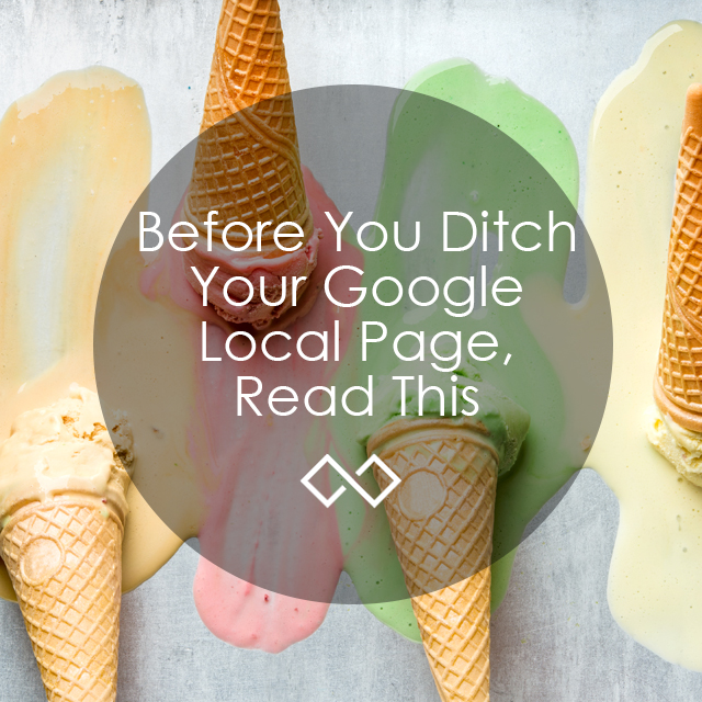 Before You Drop Your Google Local Page, Read This