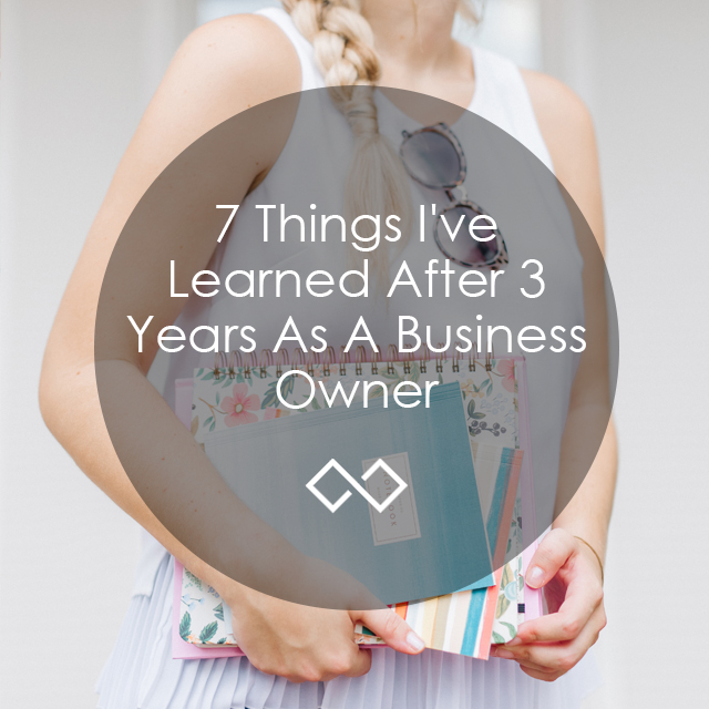 7 Things I've Learned After 3 Years As A Business Owner